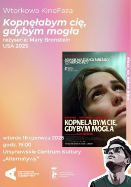 Warszawa Wydarzenie Film w kinie Wtorkowa KinoFaza „Kopnęłabym cię, gdybym mogła” | reżyseria: Mary Bronstein | USA 2025