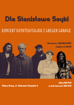 Warszawa Wydarzenie Koncert Dla Stanisława Soyki - koncert Kuyateh/Sojka i Greger Garage