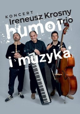 Warszawa Wydarzenie Koncert Ireneusz Krosny Trio - Humor i muzyka