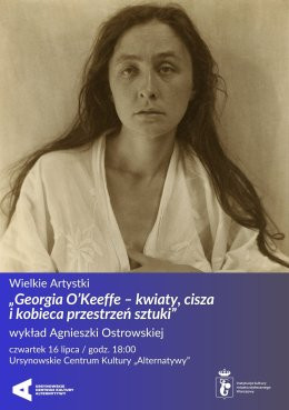 Warszawa Wydarzenie Inne wydarzenie Wielkie Artystki | „Georgia O’Keeffe – kwiaty, cisza i kobieca przestrzeń sztuki” | wykład Agnieszki