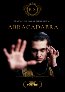 Warszawa Wydarzenie Spektakl Teatralny Pokaz Mentalizmu ABRACADABRA KX
