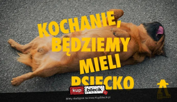 Warszawa Wydarzenie Kabaret Kochanie, będziemy mieli psiecko - spektakl impro
