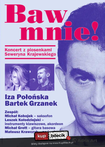Warszawa Wydarzenie Koncert Baw mnie! Koncert z piosenkami Seweryna Krajewskiego