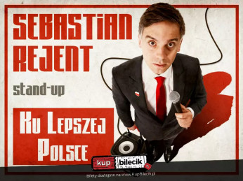 Warszawa Wydarzenie Stand-up Warszawa / Stand-up: Sebastian Rejent - Ku Lepszej Polsce / 20.08.2026 / g. 19:00