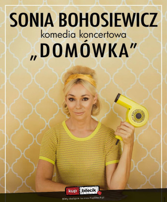 Warszawa Wydarzenie Spektakl Komedia Soni Bohosiewicz