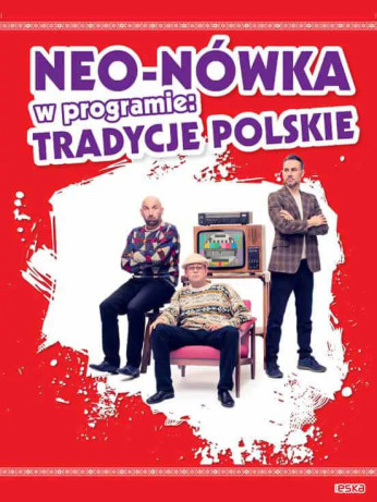 Wrocław Wydarzenie Kabaret Kabaret Neo-Nówka - nowy program: "Tradycje Polskie"