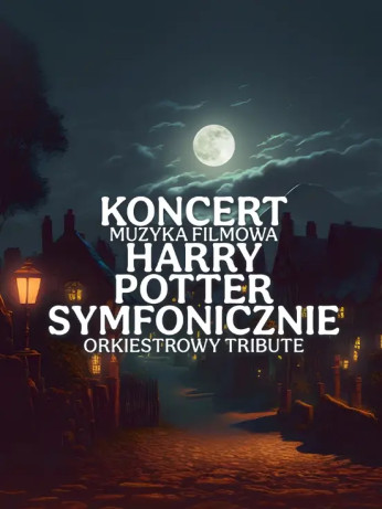 Warszawa Wydarzenie Koncert Koncert Muzyka Filmowa Harry Potter Symfonicznie orchestral tribute