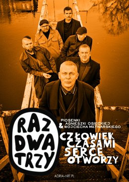 Warszawa Wydarzenie Koncert Raz Dwa Trzy - Człowiek czasami serce otworzy