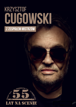 Warszawa Wydarzenie Koncert Krzysztof Cugowski  - 55 lat na scenie