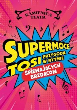 Warszawa Wydarzenie Inne wydarzenie Supermoce Tosi. Przygoda w rytmie Śpiewających Brzdąców