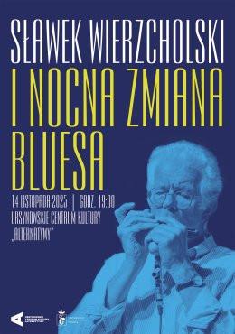 Warszawa Wydarzenie Koncert Sławek Wierzcholski i Nocna Zmiana Bluesa | koncert