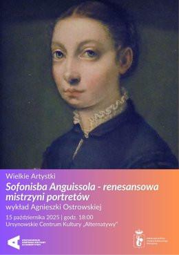 Warszawa Wydarzenie Inne wydarzenie Wielkie Artystyki | „Sofonisba Anguissola – renesansowa mistrzyni portretów” | wykład Agnieszki Ostr