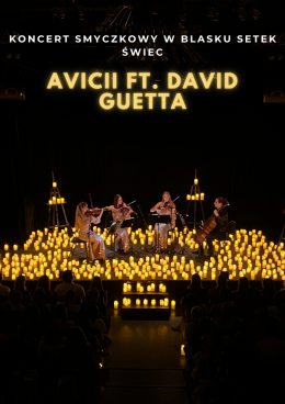 Warszawa Wydarzenie Koncert Koncert przy świecach: Avicii & David Guetta