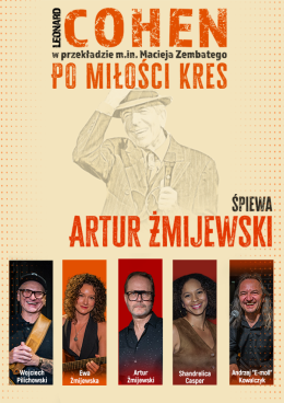 Warszawa Wydarzenie Koncert Cohen - Po miłości kres. Śpiewa Artur Żmijewski