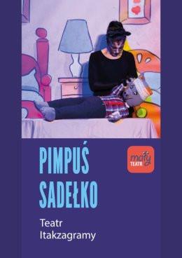 Warszawa Wydarzenie Spektakl Pimpuś Sadełko - Teatr Itakzagramy