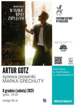 Józefosław Wydarzenie Koncert ARTUR GOTZ. Śpiewa piosenki MARKA GRECHUTY.