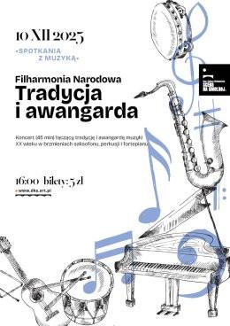 Warszawa Wydarzenie Koncert "Tradycja i awangarda" koncert Filharmonia Narodowa SPOTKANIA Z MUZYKĄ