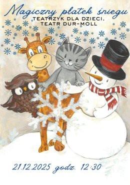 Warszawa Wydarzenie Inne wydarzenie Teatrzyk dla dzieci. Teatr Dur-Moll „Magiczny płatek śniegu”