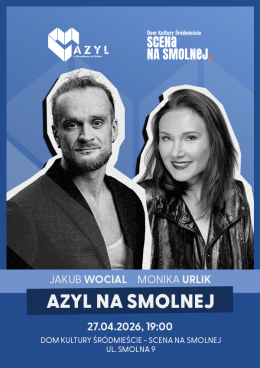 Warszawa Wydarzenie Koncert AZYL NA SMOLNEJ „Jakub Wocial & Anna Ozner" koncert