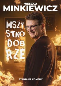 Warszawa Wydarzenie Stand-up Mieszko Minkiewicz - Wszystko Dobrze