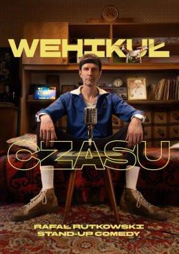 Warszawa Wydarzenie Stand-up Rafał Rutkowski stand-up: Wehikuł czasu