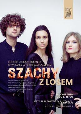 Warszawa Wydarzenie Koncert Szachy z Losem. Walicki - Popiołek Duo: Koncert utworów żydowsko-polskich, w związku z rocznicą wybu