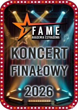 Warszawa Wydarzenie Koncert FAME Akademia Estradowa - Koncert Finałowy 2026