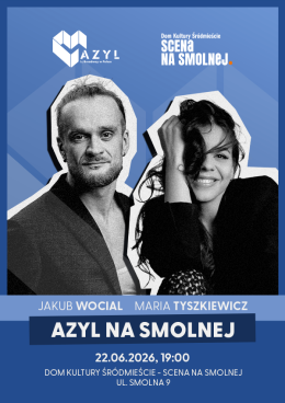 Warszawa Wydarzenie Koncert AZYL NA SMOLNEJ „Jakub Wocial & Maria Tyszkiewicz"  koncert