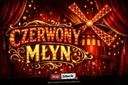 Warszawa Wydarzenie Spektakl Poczuj się jak w sercu paryskiego Moulin Rouge!