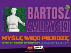 Warszawa Wydarzenie Stand-up Stand-up / Warszawa / Bartosz Zalewski - "Myślę więc pierdzę"