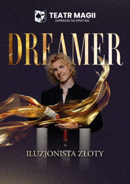 Warszawa Wydarzenie Spektakl Teatr Magii: DreameR - iluzja, która naprawdę robi wrażenie