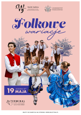 Warszawa Wydarzenie Koncert Folkowe Wariacje – koncert Teatru Tańca Uniwersytetu Warszawskiego „Warszawianka”