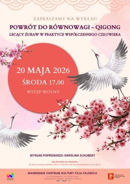 Warszawa Wydarzenie Inne wydarzenie Wykład "Powrót do równowagi -  Qigong Lecący żuraw w praktyce współczesnego człowieka" w WCK Falenic