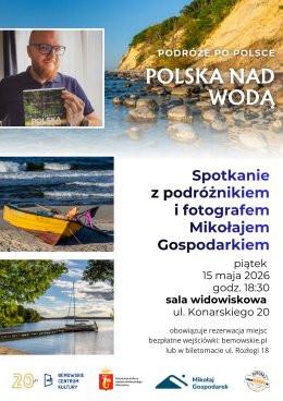 Warszawa Wydarzenie Inne wydarzenie “Polska nad wodą'' - Spotkanie z podróżnikiem Mikołajem Gospodarkiem