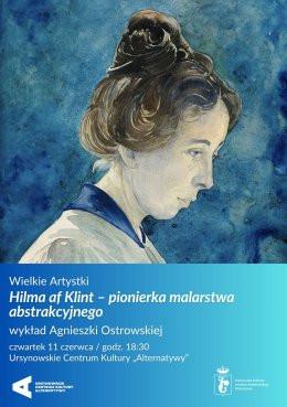 Warszawa Wydarzenie Inne wydarzenie Wielkie Artystki | „Hilma af Klint – pionierka malarstwa abstrakcyjnego” | wykład Agnieszki Ostrowsk