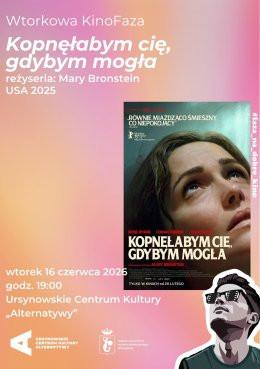 Warszawa Wydarzenie Film w kinie Wtorkowa KinoFaza „Kopnęłabym cię, gdybym mogła” | reżyseria: Mary Bronstein | USA 2025