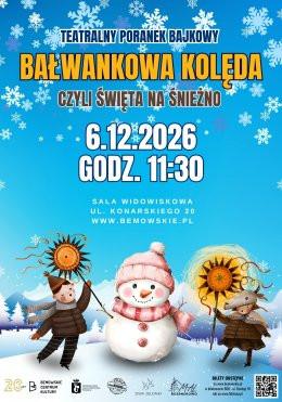 Warszawa Wydarzenie Inne wydarzenie Teatralny Poranek Bajkowy "Bałwankowa kolęda, czyli święta na śnieżno"