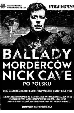 Legionowo Wydarzenie Spektakl BALLADY MORDERCÓW - Nick Cave po polsku