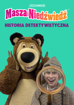 Warszawa Wydarzenie Inne wydarzenie Masza i Niedźwiedź - HISTORIA DETEKTYWISTYCZNA!